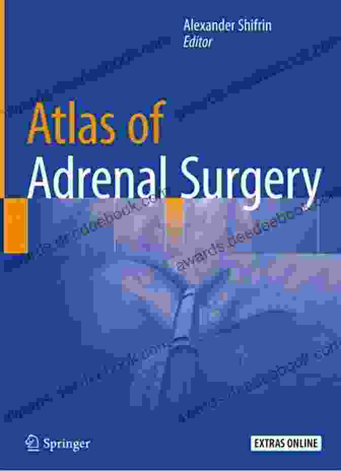 Atlas Of Adrenal Surgery Book Cover, Showcasing Detailed Illustrations And A Comprehensive Guide To Adrenal Surgery. Atlas Of Adrenal Surgery Chris Plekenpol