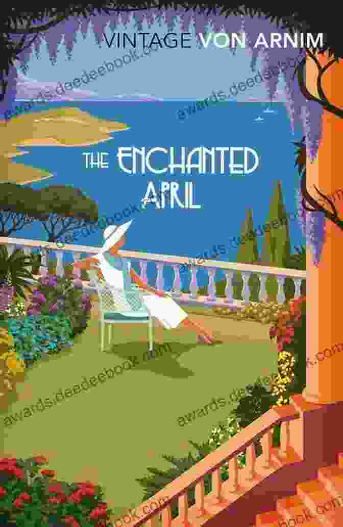 The Enchanted April Book Cover, Featuring A Blooming Garden And A Stunning View Of The Italian Riviera The Enchanted April (Penguin Classics)