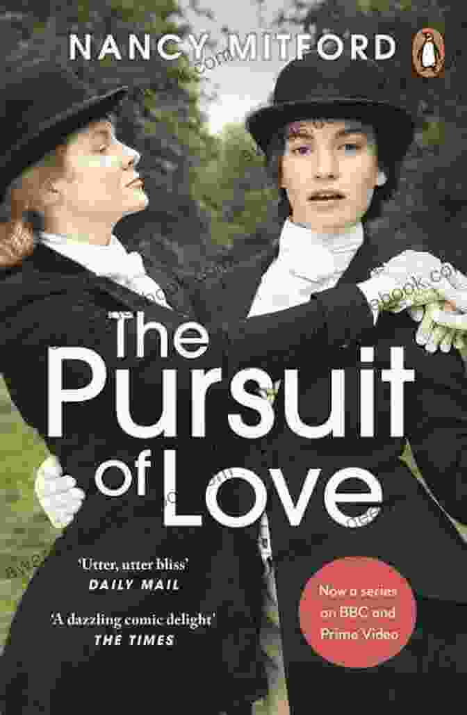 The Pursuit Of Love Novel By Nancy Mitford, Featuring Two Young Women In Elegant Dresses Standing In A Garden The Pursuit Of Love (Radlett And Montdore 1)