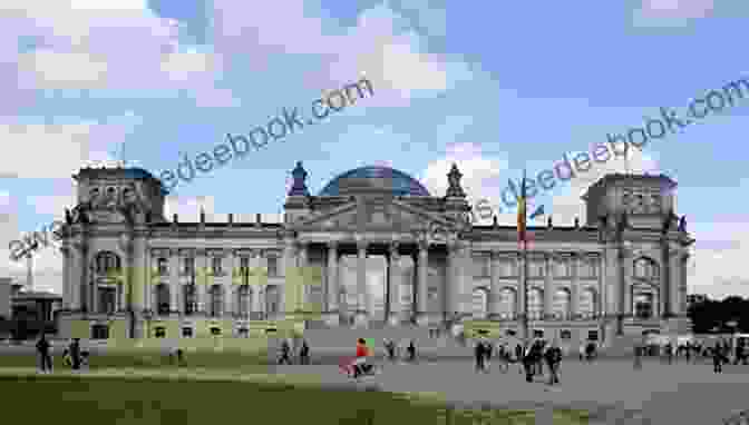 The Reichstag Building In Berlin Germany Berlin 2024: A Travel Guide To The Top 25 Things To Do In Berlin Germany: Best Of Berlin Germany Berlin Travel Guide Germany Travel