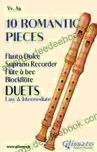 10 Romantic Pieces (Soprano Recorder Duets): Easy Intermediate