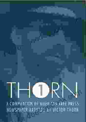 THORN VOLUME 1: A Compilation Of Victor Thorn Articles From From American Free Press 2008 2009 (Thorn Volumes)