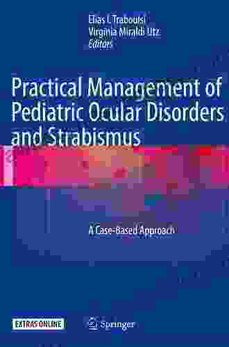 Practical Management Of Pediatric Ocular Disorders And Strabismus: A Case Based Approach