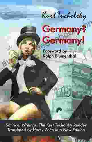 Germany? Germany : Satirical Writings: The Kurt Tucholsky Reader (Kurt Tucholsky in Translation)