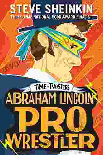 Abraham Lincoln Pro Wrestler (Time Twisters 1)