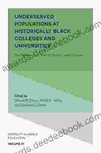 Underserved Populations At Historically Black Colleges And Universities: The Pathway To Diversity Equity And Inclusion (Diversity In Higher Education 21)