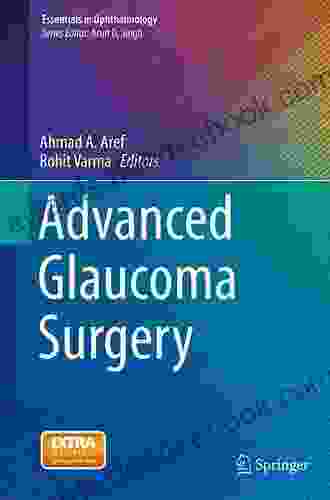 Advanced Glaucoma Surgery (Essentials In Ophthalmology)