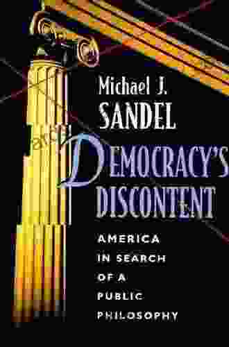 Democracy s Discontent: America in Search of a Public Philosophy