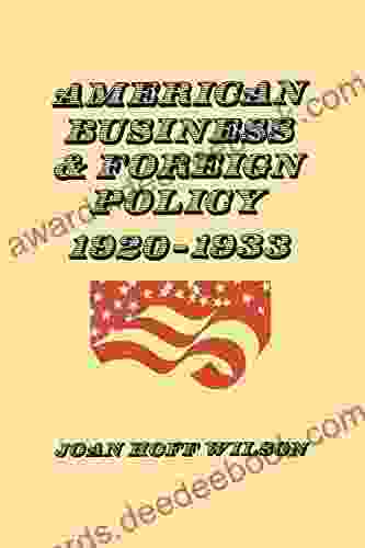 American Business And Foreign Policy: 1920 1933