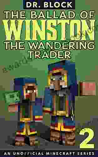 The Ballad Of Winston The Wandering Trader 2: (an Unofficial Minecraft Series)