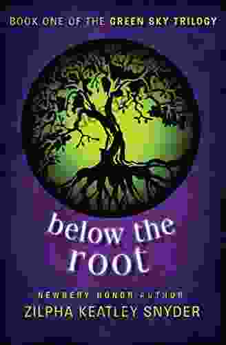 Below The Root (The Green Sky Trilogy 1)