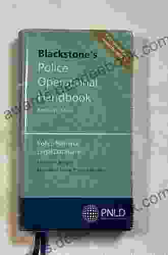 Blackstone S Police Operational Handbook: Practice And Procedure