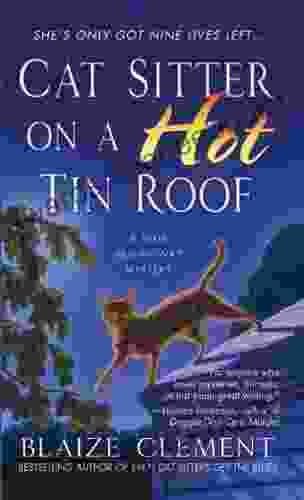 Cat Sitter On A Hot Tin Roof: A Dixie Hemingway Mystery (Dixie Hemingway Mysteries 4)