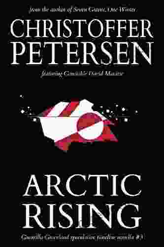 Arctic Rising: A Constable Maratse Stand Alone Novella (Guerrilla Greenland 3)