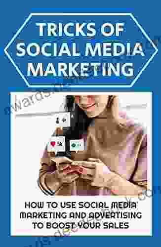 Social Media Marketing: How To Use Social Media Marketing And Advertising To Boost Your Sales: Social Media Marketing Strategy