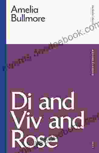 Di and Viv and Rose (Modern Classics)