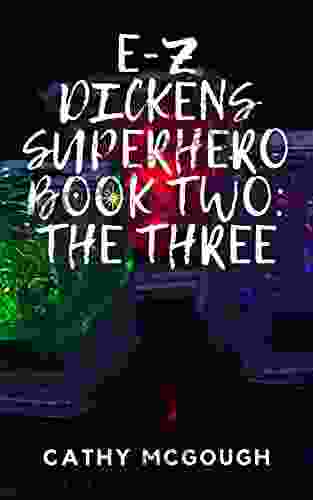 E Z DICKENS SUPERHERO TWO: THE THREE