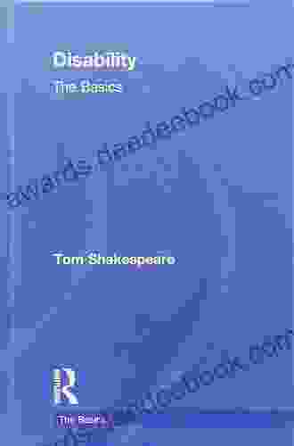 Disability: The Basics Tom Shakespeare