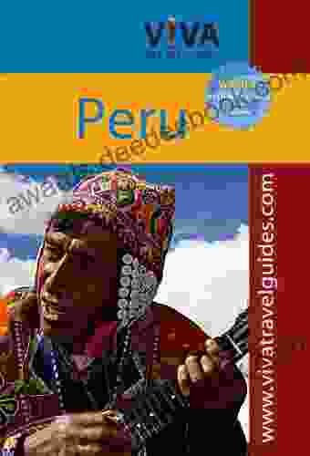 Peru Adventure Guidebook VIVA Travel Guides: Machu Picchu Cusco Sacred Valley Lima More