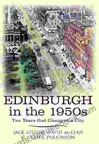 Edinburgh In The 1950s: Ten Years That Changed A City