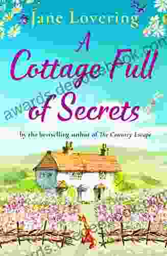 A Cottage Full Of Secrets: Escape To The Country For The Perfect Uplifting Read For 2024