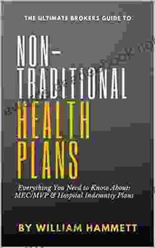 The Ultimate Brokers Guide To NON TRADITIONAL HEALTH PLANS: Everything You Need To Know About MEC/MVP Hospital Indemnity Plans