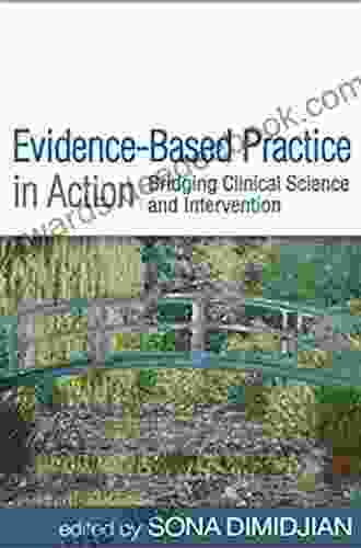 Evidence Based Practice In Action: Bridging Clinical Science And Intervention