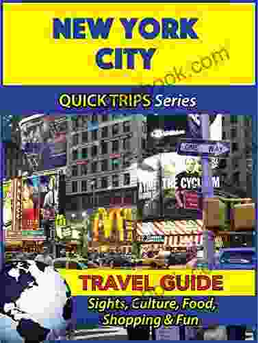 New York City Travel Guide (Quick Trips Series): Sights Culture Food Shopping Fun