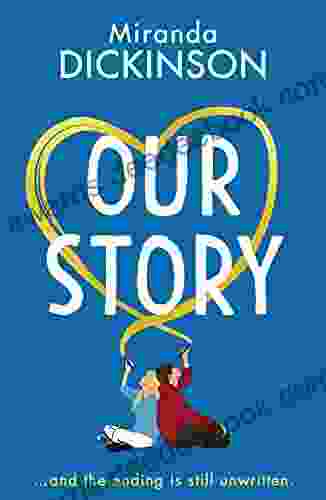 Our Story: Fall In Love With The Brand New Heartwarming And Feel Good Novel From The International