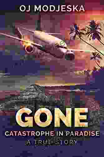 Gone: Catastrophe In Paradise OJ Modjeska