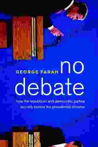 No Debate: How The Republican And Democratic Parties Secretly Control The Presidential Debates