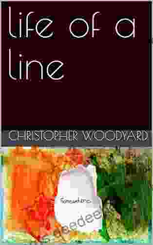 Life Of A Line Christopher Woodyard