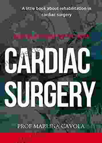 CARDIAC SURGERY : A Little About Rehabilitation In Cardiac Surgery (MEDICAL REHABILITATION)