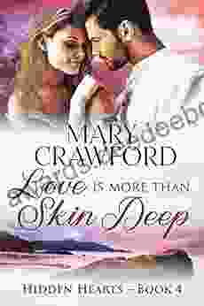 Love is More Than Skin Deep (Hidden Hearts 4)