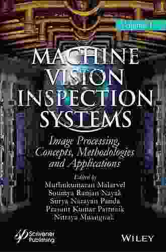 Machine Vision Inspection Systems Image Processing Concepts Methodologies And Applications (Machine Vision Inspection Systems Volume 1)