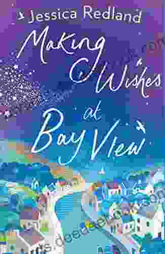 Making Wishes At Bay View: The Perfect Uplifting Novel Of Love And Friendship From Jessica Redland (Welcome To Whitsborough Bay 1)