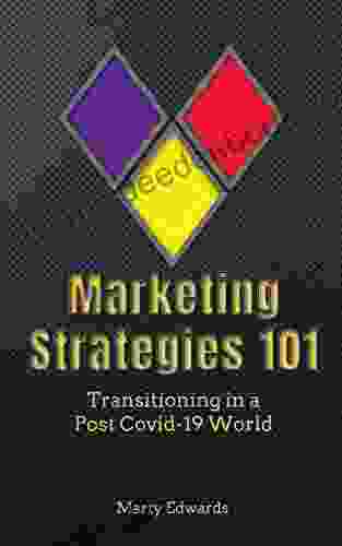 Marketing Strategies 101 Transitioning In A Post Covid 19 World