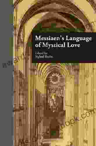 Messiaen s Language of Mystical Love