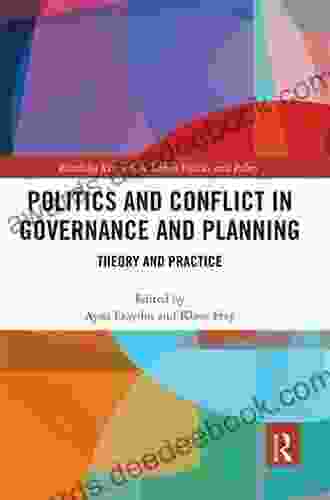 Politics And Conflict In Governance And Planning: Theory And Practice (Routledge Research In Urban Politics And Policy 5)