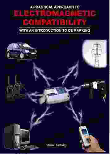 A PRACTICAL APPROACH TO ELECTROMAGNETIC COMPATIBILITY WITH AN INTRODUCTION TO CE MARKING (EMC SERIES)
