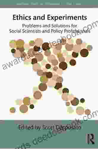 Ethics and Experiments: Problems and Solutions for Social Scientists and Policy Professionals (Routledge Studies in Experimental Political Science)