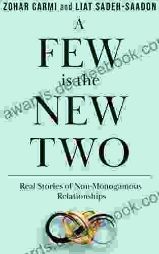 A Few Is The New Two: Real Stories Of Non Monogamous Relationships