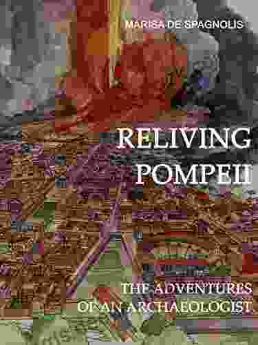 Reliving Pompeii: The Adventures Of An Archaeologist (Archeologia)