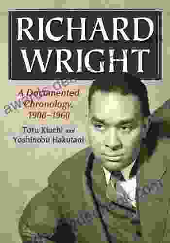 Richard Wright: A Documented Chronology 1908 1960