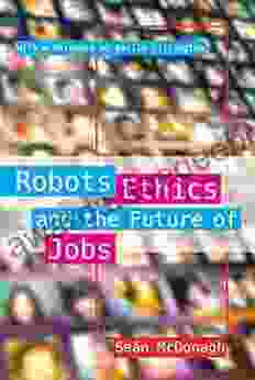 Robots Ethics And The Future Of Jobs