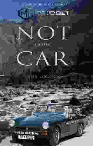 Not In That Car Roy Locock