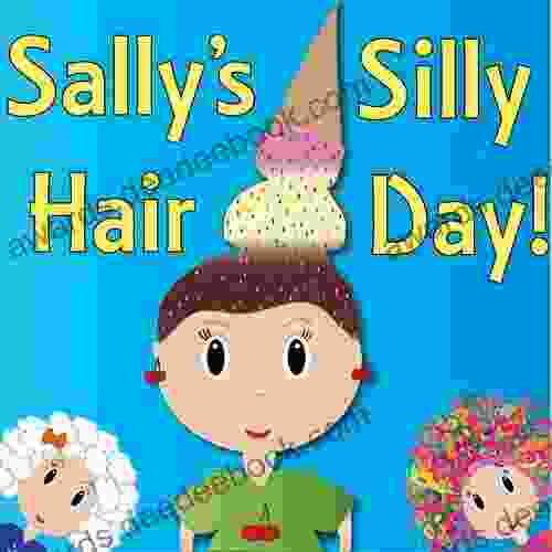 Sally S Silly Hair Day A Rhyming Children S Picture ( Fun Ebooks For Kids )