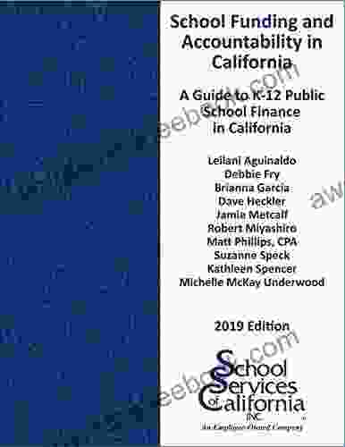 School Funding And Accountability In California: A Guide To K 12 Public School Finance In California