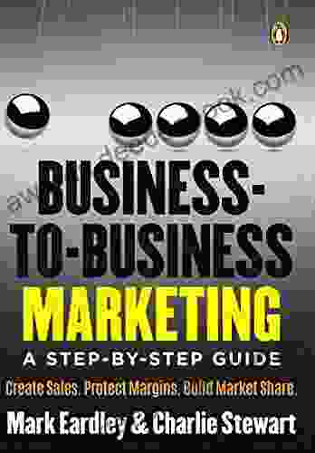 Business To Business Marketing: A Step By Step Guide