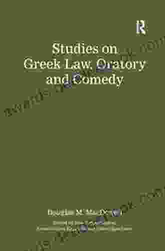 Studies On Greek Law Oratory And Comedy